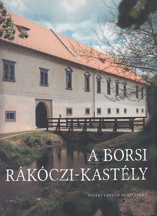 Diószegi László(szerk.): A borsi Rákóczi-kastély