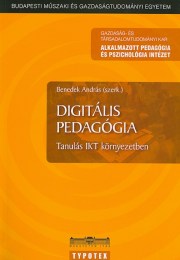 Benedek András (szerk.): Digitális pedagógia - Tanulás IKT körny