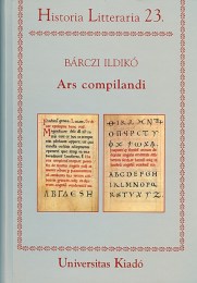 Bárczi Ildikó: Ars compilandi - A késő középkori prédikációs segédkönyvek forráshasználata