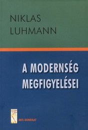 Niklas Luhmann: A modernség megfigyelései