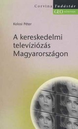 Kolosi Péter: A kereskedelmi televíziózás Magyarországon