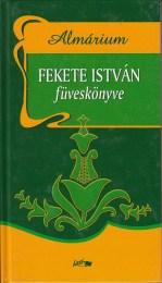 Almárium - Fekete István füveskönyve