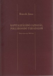 Bencsik János: Kapitalizálódó gazdaság, polgárosodó társadalom - Tokaj népessége 1869-ben