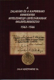 Bilkei Irén (szerk.): A zalavári és kapornaki konventek hiteleshelyi levéltárainak oklevélregesztái 1542-1544