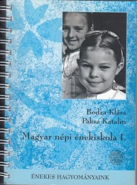 Bodza Klára, Paksa Katalin: Magyar népi énekiskola I. CD-vel