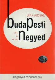 Császtvay Tünde(szerk.): Budapesti Negyed 69-70.  - Regényes mindennapok, Mindennapi regények