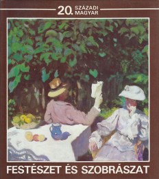 Csorba Géza (főszerk.): 20. századi magyar festészet és szobrászat
