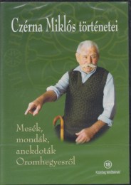 Czérna Miklós történetei - Mesék, mondák, anekdoták Oromhegyesről DVD szövegkönyv-melléklettel
