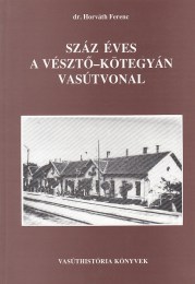 Dr. Horváth Ferenc: Száz éves a Vésztő-Kötegyán vasútvonal