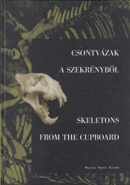 Gál Erika, Kováts István, Bartosiewicz László (szerk.): Csontvázak a szekrényből Skeletons from the Cupboard
