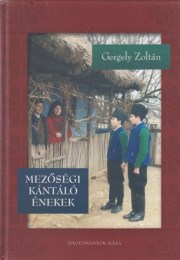 Gergely Zoltán: Mezőségi kántáló énekek (DVD-ROM melléklettel)