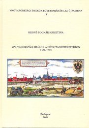 Kissné Bognár Krisztina: Magyarországi diákok a bécsi tanintézetekben 1526-1789