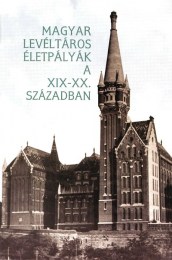 Sipos András(szerk.): Magyar levéltáros-életpályák a XIX-XX. században