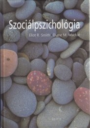 Eliot R. Smith, Diane M. Mackie: Szociálpszichológia