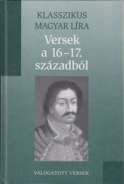 Versek a 16-17. századból (Klasszikus Magyar Líra 8.)