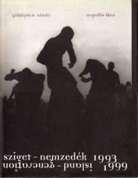 Göbölyös N. László, Hegedűs Ákos: Sziget- nemzedék 1993-1999